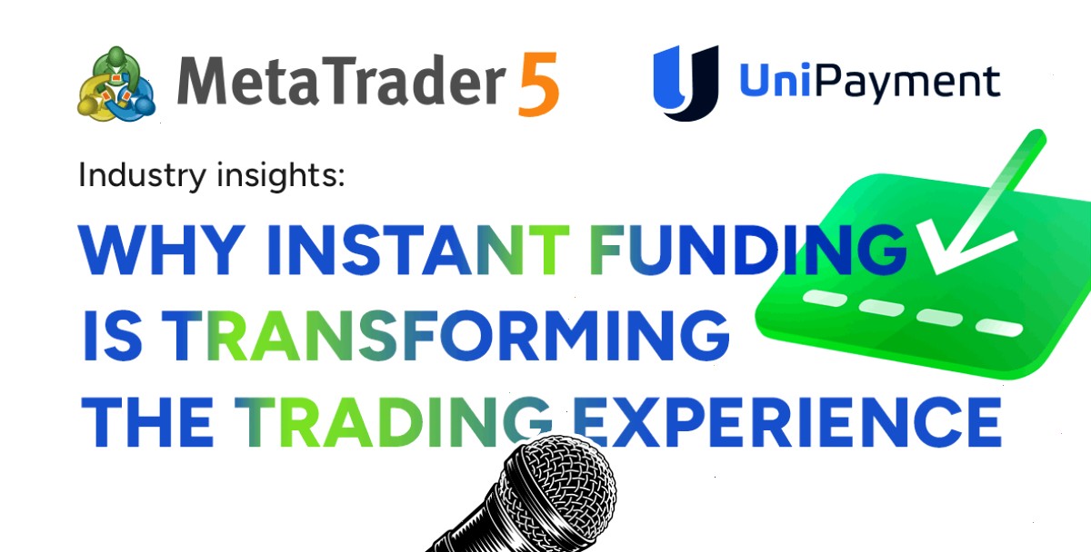 MT5官网_MetaTrader5_自选列表管理桌面端下载使用教程：MetaTrader 5 集成支付中的 UniPayment：即时账户资金入账如何变革用户体验（封面配图）
